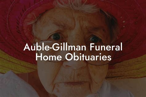 gillman funeral home obituaries.